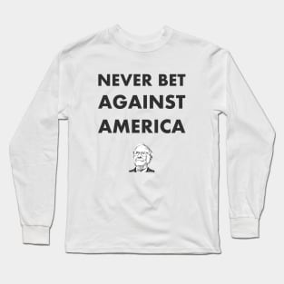 Never Bet Against America Long Sleeve T-Shirt